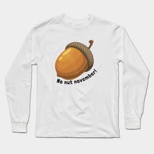 Funny No nut November Long Sleeve T-Shirt